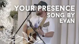 Your Presence - Song by Evan