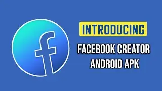 Introducing Facebook Creator Android Apk