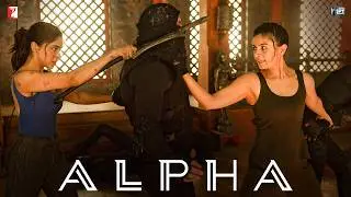 Two Badass Alpha Girls | Alia, Sharvari, Anil, Bobby | Shiv Rawail | YRF Spy Universe