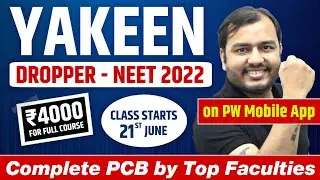 YAKEEN is Back - NEET 2022 Dropper Batch | on PW Mobile App