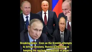 Breaking News  Even as the Kremlin attempts to defuse tensions, Russia is insistent on keeping the