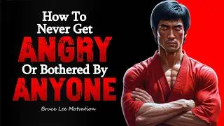 How to Never Get Angry or Bothered by Anyone | Bruce Lee