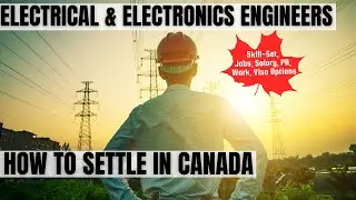 Electrical And Electronics Engineers OPTIONS FOR CANADA IMMIGRATION | STUDY, WORK & PR DETAILS