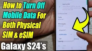 Galaxy S24/S24+/Ultra: How to Turn Off Mobile Data For Both Physical SIM & eSIM