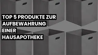 HAUSAPOTHEKE AUFBEWAHRUNG: Top 5 Produkte zur Aufbewahrung einer Hausapotheke