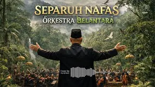 Separuh Nafas - Dewa 19 | Orkestra Hutan Belantara [Epic Ethnic Cover]