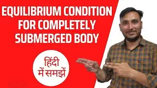 Equilibrium Condition For Completely Submerged Body