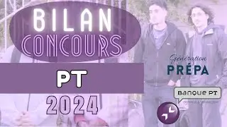 Bilan Concours Banque PT 2024 !