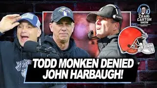 BROWNS HIRE TODD MONKON: Was He Sick of John Harbaugh? | The Craig Carton Show