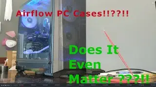 Does Having a Airflow PC Case Matter When Gaming??!?