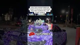 LEN M4 COMP WITH CHRISTMAS TREE ALMOST FELL OF GOING 160 MPH #fastlifenick #content #srtlen #m4 #car