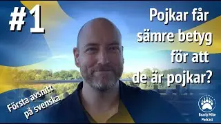 #1 Pojkar f&aring;r s&auml;mre betyg f&ouml;r att de &auml;r pojkar?