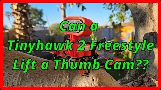 Can the Tinyhawk 2 Freestyle lift a Thumb Cam?? #tinyhawk2freestyle #thumbcam #emax