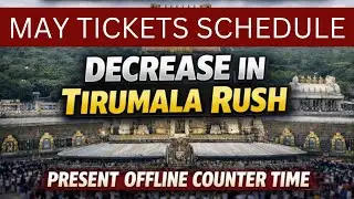 May 2026 Ticket Schedule Less rush in Tirumala|Offline ticket counter Time