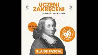BLAISE PASCAL: Geniusz między matematyką a nieskończonością