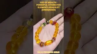 GOD OF WEALTH - POWERFUL CITRINE FIVE ELEMENTS BRACELET, CONTACT NO : 8422995723 #jewelry #powerful