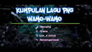 Lagu_kumpulan _PNG___Wamo-Wamo(360p)🎵🌴