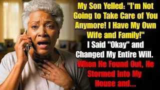 My Son Yelled to me: “I'm not going to take care of you anymore. — I have my own wife and family.”