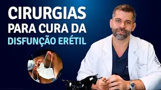 Cirurgias para cura da disfunção eretil | Dr. Marco Túlio Cavalcanti