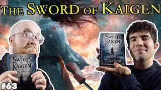 The Sword of Kaigen: A Spoiler-free and Spoiler Review | 2 To Ramble #63