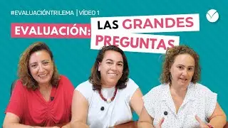 LAS 5 GRANDES PREGUNTAS DE LA EVALUACIÓN