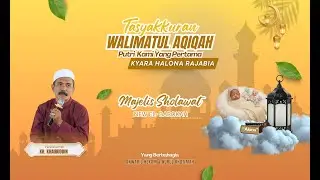 LIVE WALIMATUL AQIQAH ANANDA KYARA HALONA RAJABIYA || MAJLELIS SHOLAWAT NEW-ELBAROKAH
