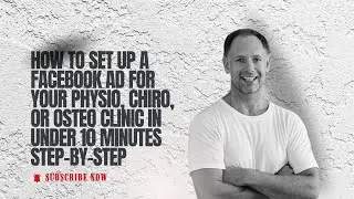 How to Set Up a Facebook Ad for Your Physio/Chiro/ Osteo Clinic in Under 10 Minutes (Bonuses Below)