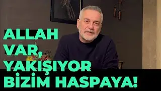 Allah Var, Yakışıyor Bizim Haspaya! Senin Ahlakın Sana, Benim Ahlakım Bana!