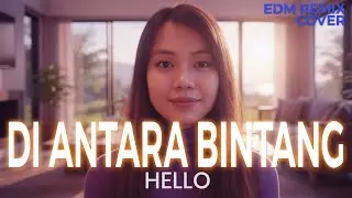 Di Antara Bintang &ndash; Hello Emotional EDM Remix (Cover by ENDHERRA) Request 23