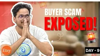 DAY 9| Customer Scam Warning! How Etsy Protects Sellers from Fake Refund Requests