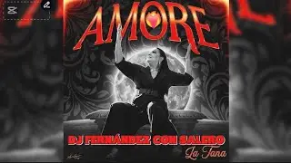 AMORE❤️&zwj;🔥 REMIX - LA TANA & BIG LOIS x Dj FERN&Aacute;NDEZ CON SALERO 