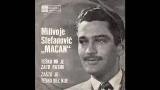 Milivoje Stefanovic-Macan - Zasto je tesko bez nje - (Audio 1970) HD