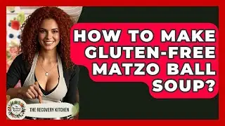 How To Make Gluten-Free Matzo Ball Soup? - The Recovery Kitchen