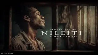 Atalaya Garifuna   Nileiti  (Video Oficial)