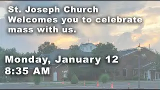 Monday. January 12, 2026  8:35 AM  Mass