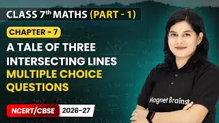 A Tale of Three Intersecting Lines - Multiple Choice Questions | Class 7 Maths Part 1 | Ch 7 | CBSE