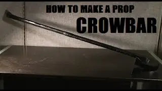How to Make A Prop Crowbar
