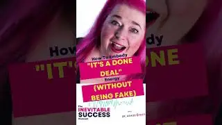 How To Embody  It's A Done Deal  Energy without Being Fake