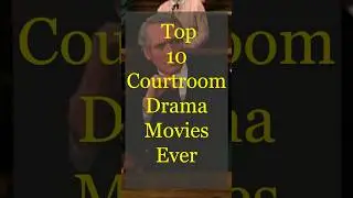 Top 10 Courtroom Drama Movies Ever