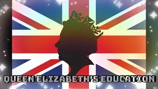 Queen Elizabeth and her Education