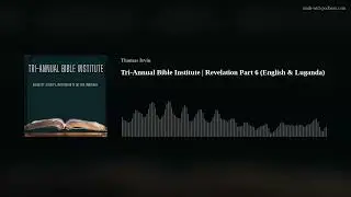 Tri-Annual Bible Institute | Revelation Part 6 (English & Luganda)