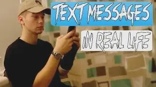 TEXT MESSAGES IN REAL LIFE