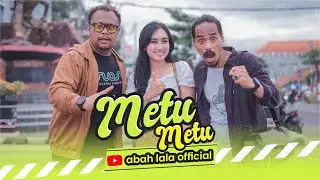 ABAH LALA - METU METU (Official Music Video)