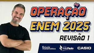 🔴 MATEMÁTICA – REVISÃO 1 – OPERAÇÃO ENEM 2025