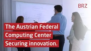 The Austrian Federal Computing Center (BRZ) - Securing innovation.