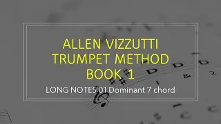 Allen Vizzutti Trumpet Method - Book 1 - LONG NOTES 01 Dominant 7 chord