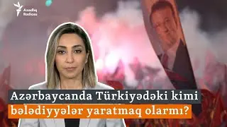 Bələdiyyə sədrini tanımayan azərbaycanlılar: Türkiyədən nə öyrənmək olar?