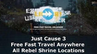 Just Cause 3 Free Fast Travel Anywhere All Rebel Shrine Locations