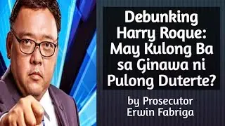 Debunking Harry Roque: May Kulong Ba sa Ginawa ni Pulong Duterte?