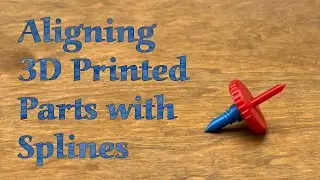 Aligning 3D Printed Parts with Splines